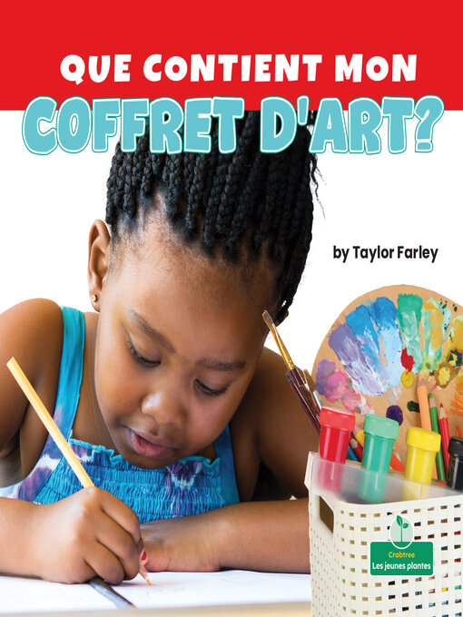 Title details for Que contient mon coffret d'art? (What Is in My Art Box?) by Taylor Farley - Available
